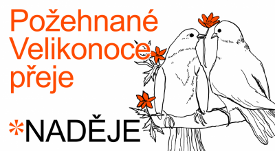 Požehnané velikonoční svátky přeje NADĚJE.